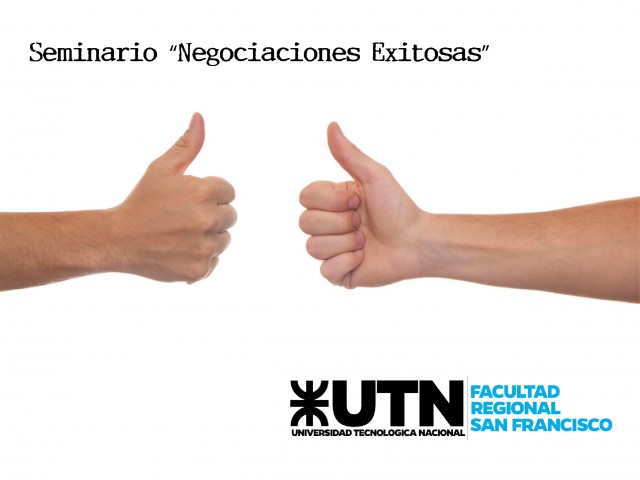 En junio se desarrollará en nuestra UTN un Seminario de "Negociaciones exitosas"