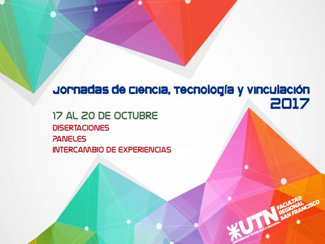 Entre el 17 y el 20 de octubre se realizarán las Jornadas de Ciencia Tecnología y Vinculación 2017