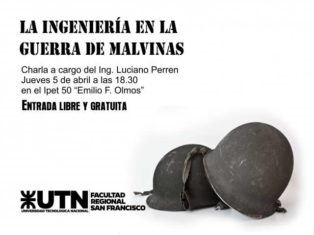 "La ingeniería en la guerra de Malvinas" será el tema de una charla abierta a la comunidad