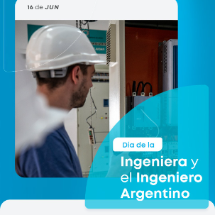 16 de junio - Día de la Ingeniera y el Ingeniero Argentino